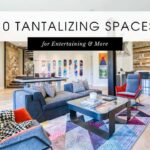 10 Tantalizing Spaces for Entertaining & More