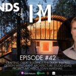 Episode 42: Crafting Great Buildings through Inspired Design with Grant Architecture Studio (GAS) Project Architect, Edan Marshall (Vancouver, BC)