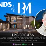 Episode 56: Navigating the Marriages of Architecture with CP Drewett, of Drewett Works Architect