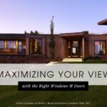 Maximizing Your View with the Right Windows & Doors